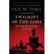 Twilight of the Gods: War in the Western Pacific, 1944-1945