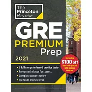 Princeton Review GRE Premium Prep, 2021: 6 Practice Tests + Review & Techniques + Online Tools