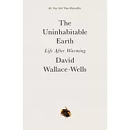 The Uninhabitable Earth: Life After Warming
