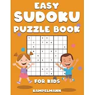 Easy Sudoku Puzzle Book for Kids: 200 Easy to Solve Sudokus for Children to Improve Memory, Critical Thinking and Logic