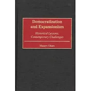 Democratization and Expansionism: Historical Lessons, Contemporary Challenges