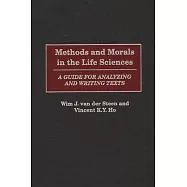 Methods and Morals in the Life Sciences: A Guide for Analyzing and Writing Texts