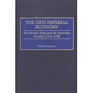 The New Imperial Economy: The British Army and the American Frontier, 1764-1768