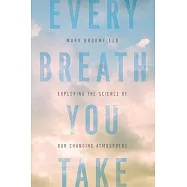 Every Breath You Take: Exploring the Science of Our Changing Atmosphere
