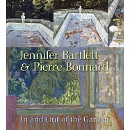 Jennifer Bartlett & Pierre Bonnard: In and Out of the Garden