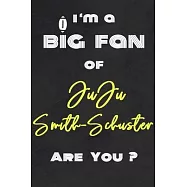 I&rsquo;&rsquo;m a Big Fan of JuJu Smith-Schuster Are You ? - Notebook for Notes, Thoughts, Ideas, Reminders, Lists to do, Planning