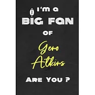 I’’m a Big Fan of Geno Atkins Are You ? - Notebook for Notes, Thoughts, Ideas, Reminders, Lists to do, Planning(for