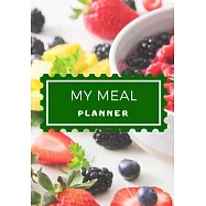 My Meal Planner: Be efficient in the preparation of your meals! - 100 pages - Diet - Weight Loss - Fat Burn - Muscle