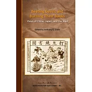 Beating Devils and Burning Their Books: Views of China, Japan, and the West