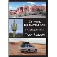 Go West, His Momma Said: A #LeapFrogs Travelogue