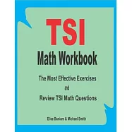 TSI Math Workbook: The Most Effective Exercises and Review TSI Math Questions