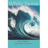 White Noise: Sea Poems