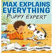 Max Explains Everything: Puppy Expert