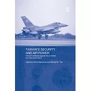 Taiwan’’s Security and Air Power: Taiwan’’s Defense Against the Air Threat from Mainland China
