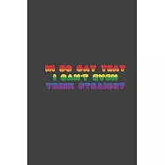 i’’m so gay that i can’’t even think straight: LGBT Pride, Bisexual Trans, Lesbian Pride, Gay Pride, Transgender Pride