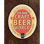 The New World of Craft Beer: A Guide to Over 400 of the Finest Beers