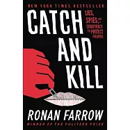 Catch and Kill: Lies, Spies, and a Conspiracy to Protect Predators