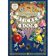 The Antiquarian Sticker Book: An Illustrated Compendium of Adhesive Ephemera
