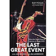 The Last Great Event: With Jimi Hendrix and Jim Morrison