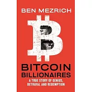 Bitcoin Billionaires: A True Story of Genius, Betrayal, and Redemption
