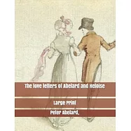 The love letters of Abelard and Heloise: Large Print