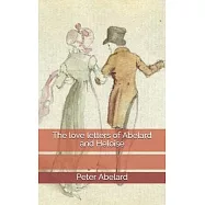 The love letters of Abelard and Heloise