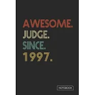 Awesome Judge Since 1997 Notebook: Blank Lined 6 x 9 Keepsake Birthday Journal Write Memories Now. Read them Later and