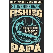 There aren&rsquo;&rsquo;t many things i love more than fishing but one of them is being a papa: Fishing Logbook for fishing lover