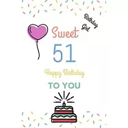 Birthday Girl Sweet 51 Happy Birthday: Sweet 51 Birthday Gift Fill in the blanks with your own words 51th Birthday Gift