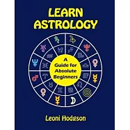Learn Astrology: A Guide for Absolute Beginners