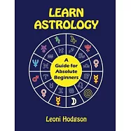 Learn Astrology: A Guide for Absolute Beginners