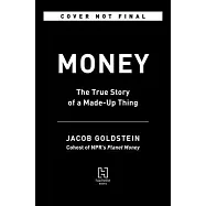 Money: The True Story of a Made-Up Thing