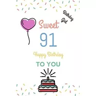 Birthday Girl Sweet 91 Happy Birthday: Sweet 91 Birthday Gift Fill in the blanks with your own words 91th Birthday Gift