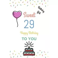 Birthday Girl Sweet 29 Happy Birthday: Sweet 29 Birthday Gift Fill in the blanks with your own words 29th Birthday Gift
