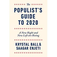 The Populist’’s Guide to 2020: A New Right and New Left are Rising