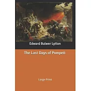 The Last Days of Pompeii: Large Print