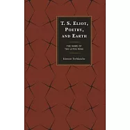 T.S. Eliot, Poetry, and Earth: The Name of the Lotos Rose