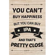 You Can&rsquo;&rsquo;t But Happiness But You Can Buy ice hockeyAnd That&rsquo;&rsquo;s Pretty Close Gift for IPA lovers: Wood Background