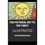 The Pictorial Key To The Tarot Illustrated