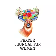 Prayer Journal for Women: 52 Week Scripture, Devotional & Guided Prayer Journal