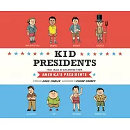 Kid Presidents: True Tales of Childhood from America’s Presidents