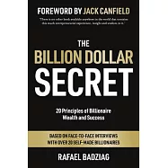 The Billion Dollar Secret: 20 Principles of Billionaire Wealth and Success