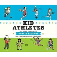 Kid Athletes: True Tales of Childhood from Sports Legends