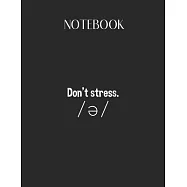 Notebook: Dont Stress Schwa Ipa Speech Language Pathology Slp Lovely Composition Notes Notebook for Work Marble Size