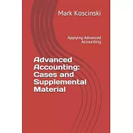 Advanced Accounting: Cases and Supplemental Material: Applying Advanced Accounting