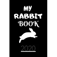 My Rabbit Book 2020: Blank line journal notebook for rabbit lover, Dairy for rabbit lover in new year