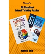 All Time Best Lateral Thinking Puzzles: 2 Manuscripts In A Book With Loads Of Logic Games And Riddles For Adults