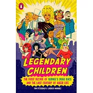 Legendary Children: The First Decade of Rupaul&rsquo;s Drag Race and the Last Century of Queer Life