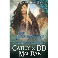 The Highlander&rsquo;s Crusader Bride: Book 3 in the Hardy Heroines series