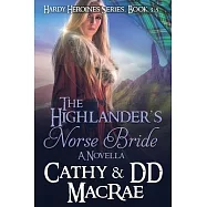 The Highlander&rsquo;s Norse Bride: The Hardy Heroines Series: Book #4